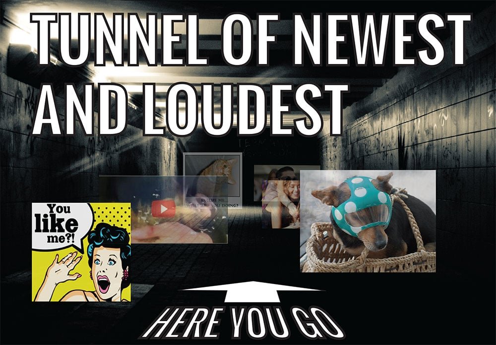 Tunnel of newest and loudest